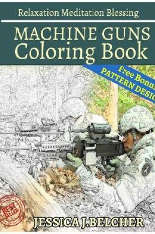 Cover of Machine Guns Coloring Book Relaxation Meditation Blessing