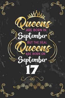 Book cover for Queens Are Born In September But The Real Queens Are Born On September 17