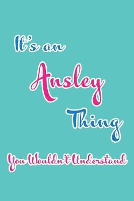 Book cover for It's an Ansley Thing You Wouldn't Understand