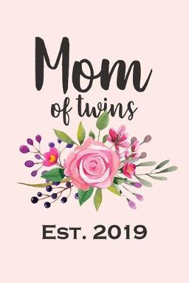 Book cover for Mom Of Twins Est. 2019