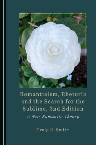 Cover of Romanticism, Rhetoric and the Search for the Sublime, 2nd Edition