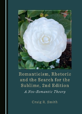 Book cover for Romanticism, Rhetoric and the Search for the Sublime, 2nd Edition