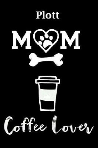 Cover of Plott Mom Coffee Lover