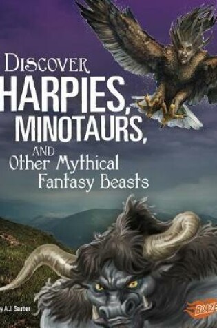 Cover of Discover Harpies, Minotaurs, and Other Mythical Fantasy Beasts