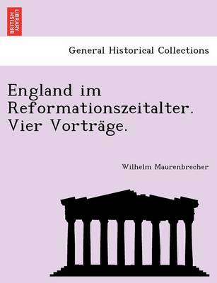 Book cover for England Im Reformationszeitalter. Vier Vortra GE.