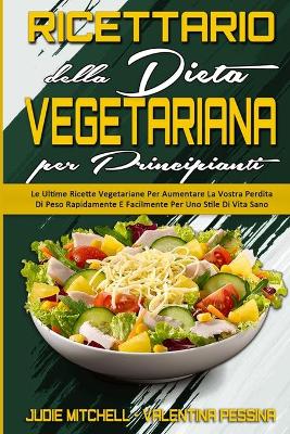 Book cover for Ricettario Della Dieta Vegetariana Per Principianti