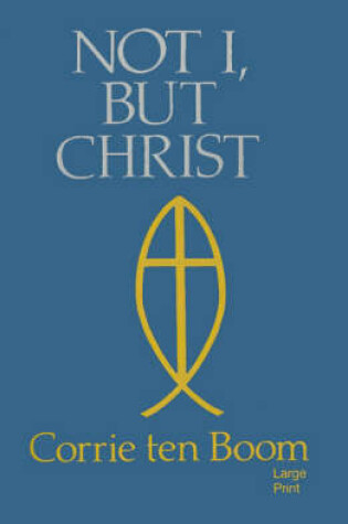 Cover of Not I, But Christ