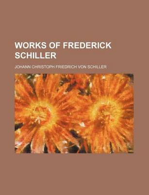 Book cover for Works of Frederick Schiller