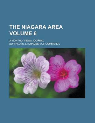 Book cover for The Niagara Area; A Monthly News Journal Volume 6