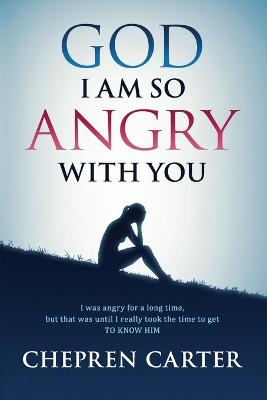 Cover of God I Am So Angry With You