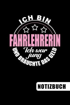 Book cover for Ich bin Fahrlehrerin - Ich war jung und brauchte das Geld