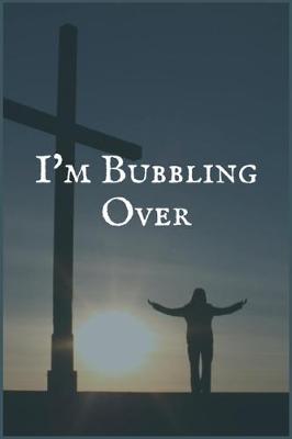 Book cover for I'm Bubbling Over