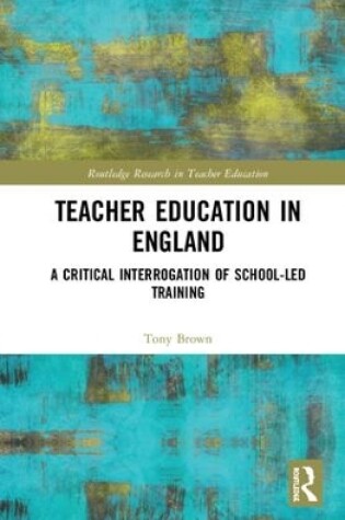 Cover of Teacher Education in England