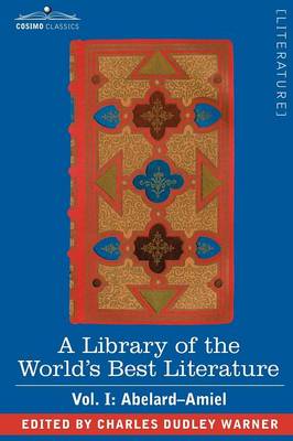 Book cover for A Library of the World's Best Literature - Ancient and Modern - Vol. I (Forty-Five Volumes); Abelard - Amiel