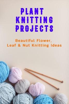 Book cover for Plant Knitting Projects