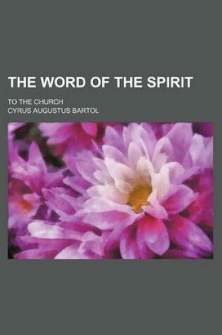 Cover of The Word of the Spirit; To the Church