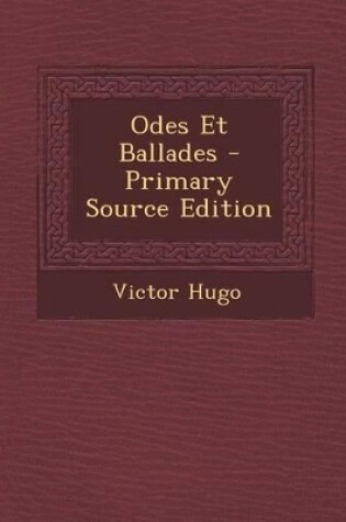 Cover of Odes Et Ballades - Primary Source Edition