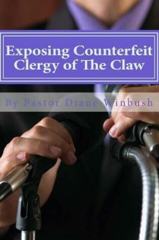 Cover of Exposing Counterfeit Clergy of the Claw