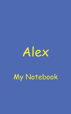 Book cover for Alex My Notebook