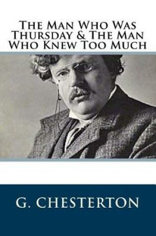 Cover of The Man Who Was Thursday & The Man Who Knew Too Much