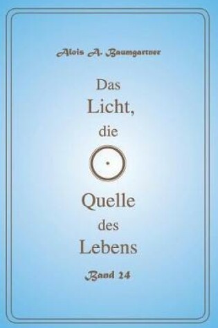 Cover of Das Licht, die Quelle des Lebens - Band 24