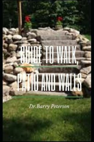 Cover of Guide to Walk, Patio, and Walls