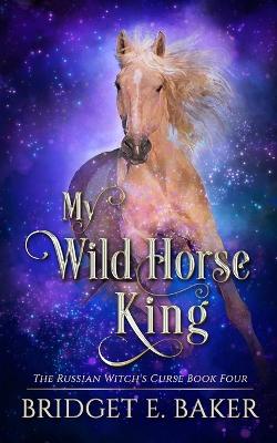 Book cover for My Wild Horse King