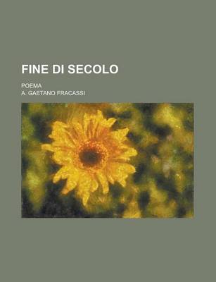 Book cover for Fine Di Secolo; Poema