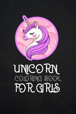 Book cover for Unicorn Coloring Book For Girls