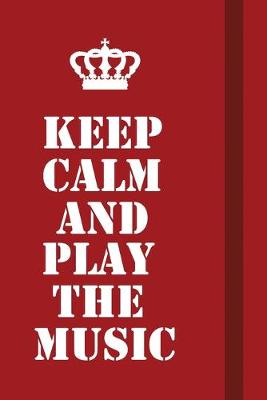 Book cover for Keep Calm And Play The Music