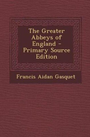 Cover of The Greater Abbeys of England