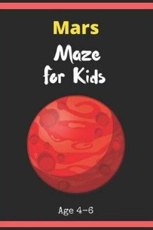 Cover of Mars Maze For Kids Age 4-6