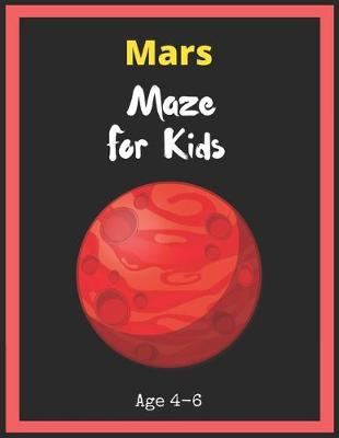 Book cover for Mars Maze For Kids Age 4-6