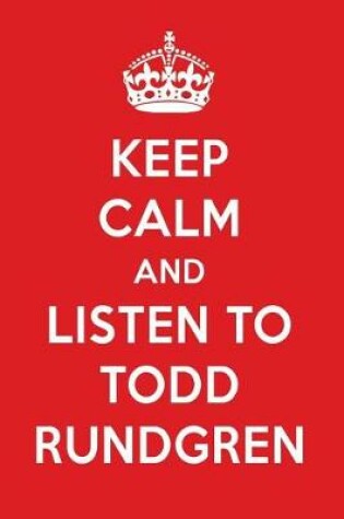 Cover of Keep Calm and Listen to Todd Rundgren