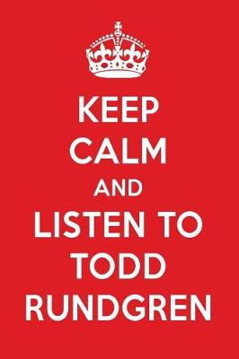 Book cover for Keep Calm and Listen to Todd Rundgren