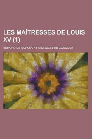 Cover of Les Maitresses de Louis XV (1)