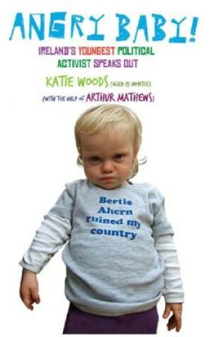 Cover of Angry Baby: Ireland's Youngest Political Activist Speaks Out