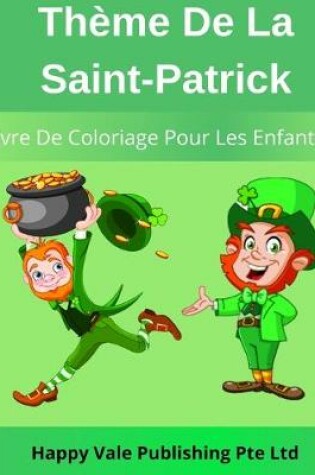 Cover of Thème De La Saint-Patrick Livre De Coloriage Pour Les Enfants