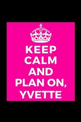 Book cover for Keep Calm and Plan On, Yvette