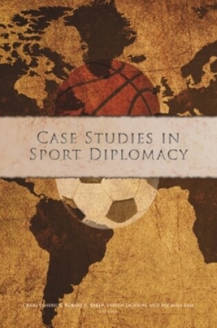 Cover of Case Studies in Sport Diplomacy