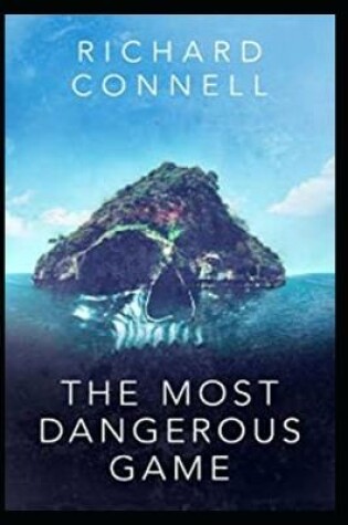 Cover of The Most Dangerous Game by Richard Connell (ANOTATED)