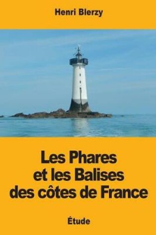 Cover of Les Phares et les Balises des cotes de France