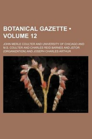 Cover of Botanical Gazette (Volume 12)