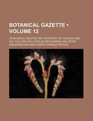 Book cover for Botanical Gazette (Volume 12)