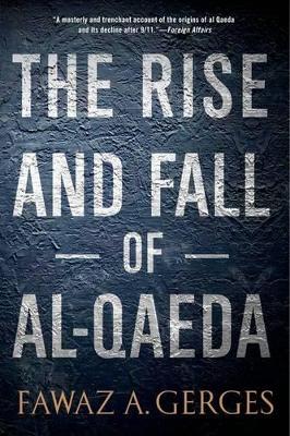 Book cover for The Rise and Fall of Al-Qaeda