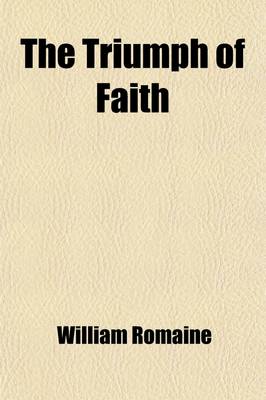 Book cover for The Triumph of Faith; By the Late REV. William Romaine