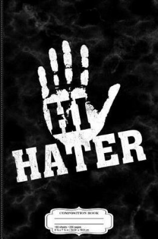 Cover of Hi Hater Bye Hater Composition Notebook