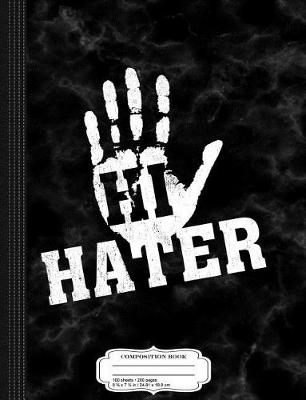 Book cover for Hi Hater Bye Hater Composition Notebook