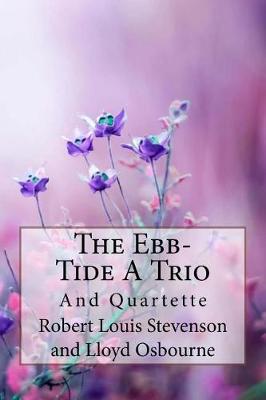 Book cover for The Ebb-Tide A Trio And Quartette Lloyd Osbourne and Robert Louis Stevenson