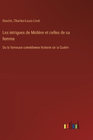 Cover of Les intrigues de Molière et celles de sa femme